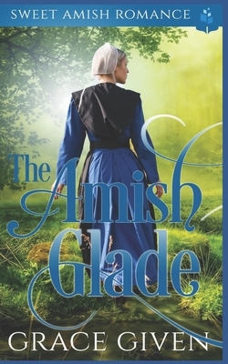 The Amish Glade by Grace Given