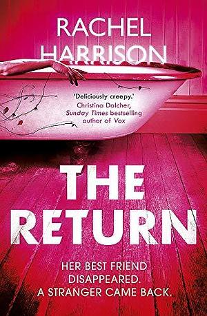 The Return: The creepy debut novel for fans of Stephen King, CJ Tudor and Alma Katsu by Rachel Harrison, Rachel Harrison