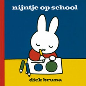 Nijntje op school by Dick Bruna