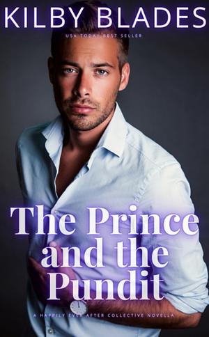 The Prince and the Pundit by Kilby Blades