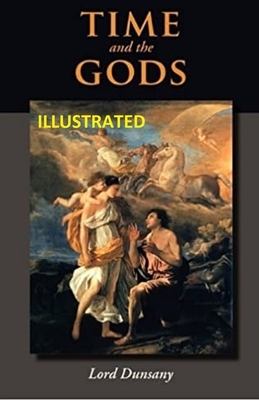 Time and the Gods illustrated by Lord Dunsany