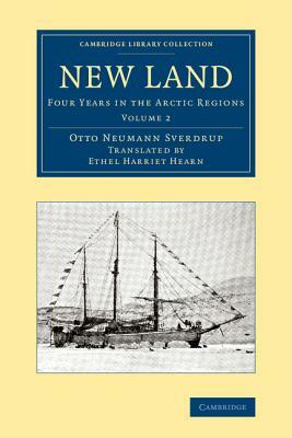 New Land: Four Years in the Arctic Regions by Otto Neumann Sverdrup