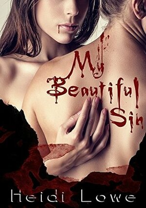 My Beautiful Sin by Heidi Lowe