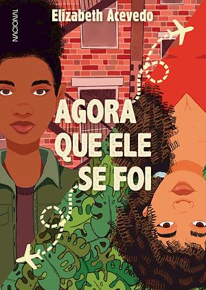 Agora Que Ele Se Foi by Elizabeth Acevedo