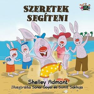 I Love to Help: Hungarian Edition by Kidkiddos Books, Shelley Admont