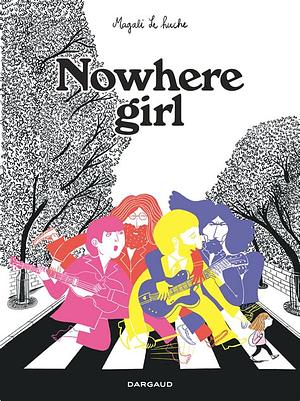 Nowhere girl. A scuola con i Beatles by Magali Le Huche
