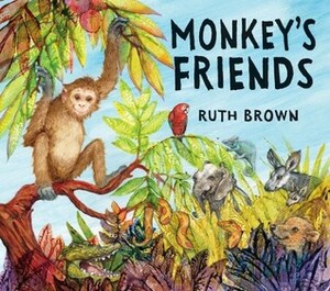 Monkey's Friends by Ruth Brown