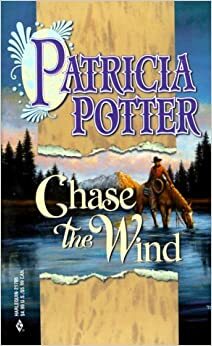 Chase the Wind by Patricia Potter