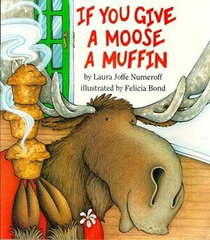 If You Give a Moose a Muffin Big Book by Laura Joffe Numeroff, Felicia Bond