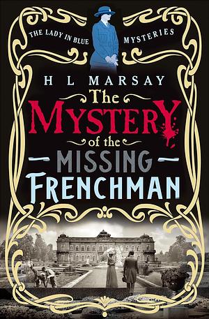 The Mystery of the Missing Frenchman by H.L. Marsay