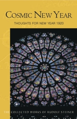 Cosmic New Year: Thoughts for New Year 1920 (Cw 195) by Rudolf Steiner