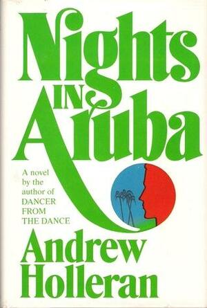 Nights In Aruba by Andrew Holleran