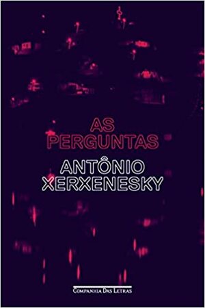 As Perguntas by Antônio Xerxenesky