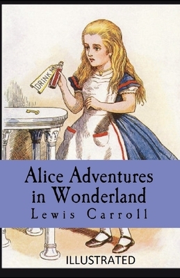 Alice's Adventures in Wonderland Illustrated by Lewis Carroll