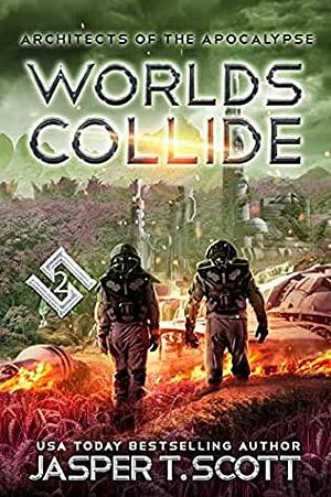 Worlds Collide by Jasper T. Scott