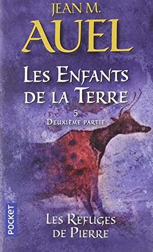 Les enfants de la Terre: Les refuges de pierre (2e partie). 5 by Jean M. Auel