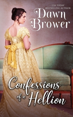 Confessions of a Hellion by Dawn Brower