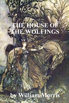 The House Of Wolfings by William Morris