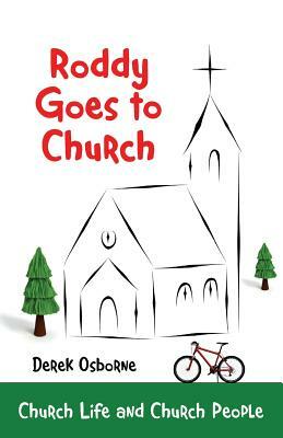 Roddy Goes to Church: Church Life and Church People by Derek Osborne