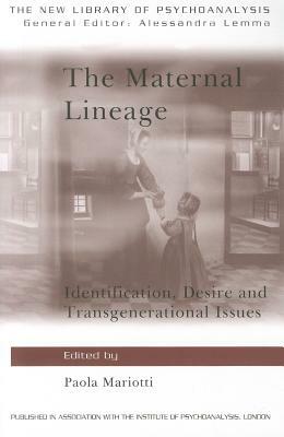 The Maternal Lineage: Identification, Desire and Transgenerational Issues by 