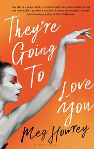 They're Going to Love You by Meg Howrey