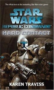 Star Wars Republic Commando: Hard Contact by Karen Traviss