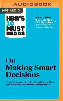 HBR's 10 Must Reads on Making Smart Decisions by Daniel Kahneman, Harvard Business Review, Ram Charan