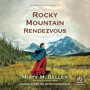 Rocky Mountain Rendezvous by Misty M. Beller