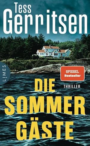Die Sommergäste: Thriller by Tess Gerritsen
