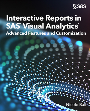 Interactive Reports in SAS® Visual Analytics by Nicole Ball
