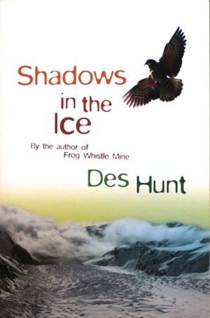 Shadows in the Ice by Des Hunt