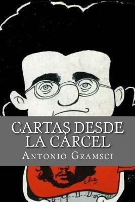 Cartas desde la Carcel by Antonio Gramsci
