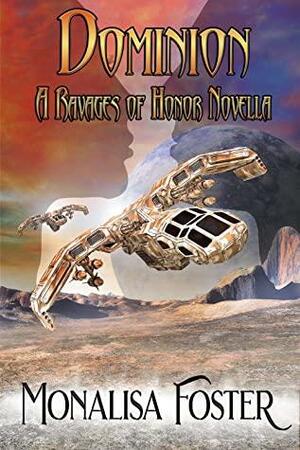 Dominion: A Ravages of Honor Novella by Monalisa Foster