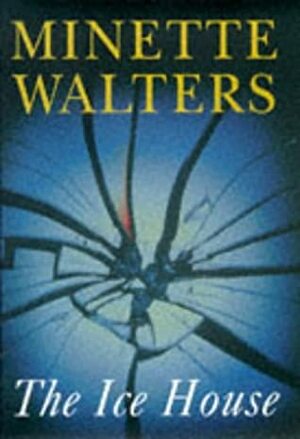 The Ice House by Minette Walters