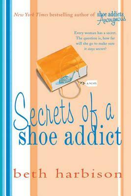 Secrets of a Shoe Addict by Beth Harbison