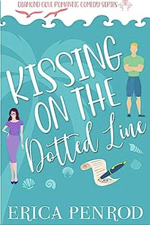 Kissing on the Dotted Line by Erica Penrod
