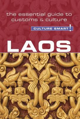 Laos - Culture Smart!: The Essential Guide to Customs & Culture by Nada Matas-Runquist, Culture Smart!