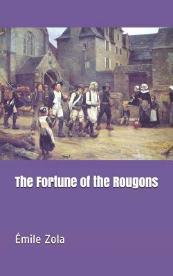 The Fortune of the Rougons by Émile Zola