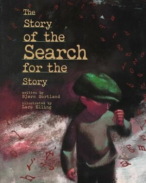 The Story of the Search for the Story by Bjørn Sortland