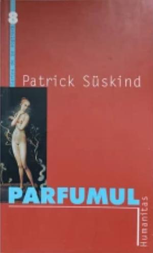 Parfumul by Patrick Süskind