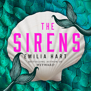 The Sirens by Emilia Hart