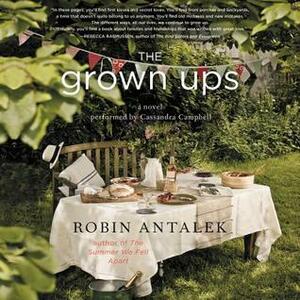 The Grown Ups: A Novel by Robin Antalek, Cassandra Campbell