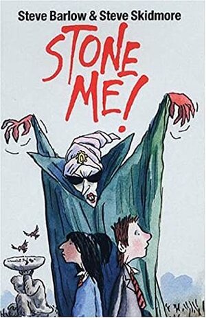 Stone Me! by Steve Barlow, Steve Skidmore