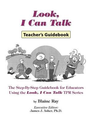 Look, I Can Talk: Teacher's Guidebook by Blaine Ray