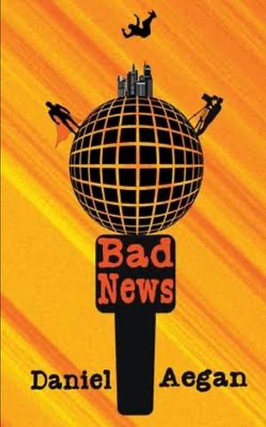 Bad News by Daniel Aegan