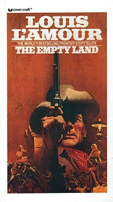 The Empty Land by Louis L'Amour