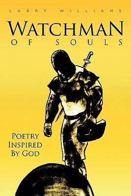 Watchman of Souls by Larry Williams