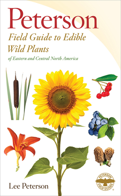 Edible Wild Plants (Peterson Field Guides by Lee Allen Peterson