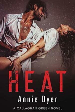 Heat by Annie Dyer