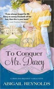 To Conquer Mr. Darcy by Abigail Reynolds